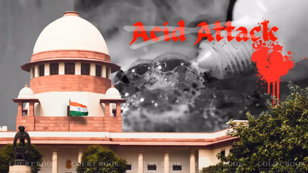 एसिड अटैक के दोषियों की संपत्ति जब्त करने पर सुप्रीम कोर्ट का कड़ा रुख, राज्यों से 4 हफ्तों में रिपोर्ट मांगी